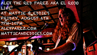 Alex The Red Parez aka El Rojo! Live! At Mattie and Eddie's Irish Bar and Restaurant in Arlington, VA! Friday, August 6th, 2021 7pm-10pm