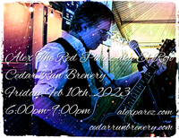 Alex The Red Parez aka El Rojo! Live! At Cedar Run Brewery in Nokesville, VA! Friday, February 10th, 2023 6:00pm-9:00pm! alexparez.com