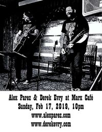 Alex Parez and Derek Evry! At Marx Cafe!