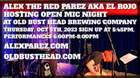 Alex The Red Parez aka El Rojo Hosting Open Mic Night at Old Bust Head Brewing Company in Warrenton, VA! Thursday! October 5th, 2023! Sign up at 5:45pm, Performances 6:00pm-8:00pm! alexparez.com