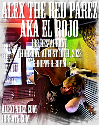 Alex The Red Parez aka El Rojo! Live! At Restaurant 198 in Burtonsville, MD! Thursday, August 10th, 2023 6:00pm-8:30pm! alexparez.com