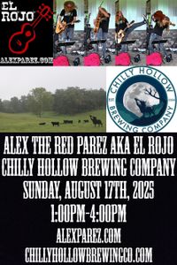 Alex The Red Parez aka El Rojo! Returns to Chilly Hollow Brewing Company in Berryville, VA! Sunday! August 17th, 2025 1:00pm-4:00pm! alexparez.com/shows
