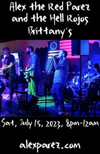 Alex the Red Parez and the Hell Rojos Featuring Terry Boes, Derek Evry, and Dan Perriello! Return to Brittany's in Lake Ridge, VA! Saturday! July 15th, 2023, 8:00pm-12:00am! alexparez.com