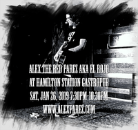 Alex The Red Parez aka El Rojo at Hamilton Station Gastropub 1-26-19, 7:30pm-10:30pm