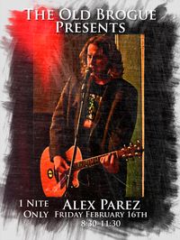 Alex The Red Parez aka El Rojo Returns to The Old Brogue in Great Falls, VA! Friday, February 16th, 2024 8:30pm-11:30pm! alexparez.com oldbrogue.com