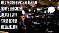 Alex The Red Parez aka El Rojo Live! At Tyson's Biergarten!