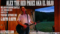 Alex The Red Parez aka El Rojo! Live! At The Mellow Mushroom in Chantilly, VA! Thursday! October 3rd, 2024 6:00pm-8:00pm! alexparez.com/shows