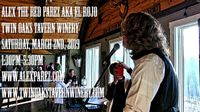 Alex The Red Parez aka El Rojo Live! At Twin Oaks Tavern Winery!