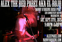 Alex The Red Parez aka El Rojo! Returns to Nanny O'Briens Irish Pub in Washington, DC! Saturday! September 13th, 2025, 9:00pm-11:00pm! alexparez.com/shows