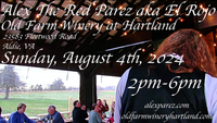 Alex The Red Parez aka El Rojo! Returns to Old Farm Winery at Hartland in Aldie, VA! Sunday! August 4th, 2024 2:00pm-6:00pm! alexparez.com/shows