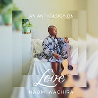 An Anthology on Love by Naomi Wachira