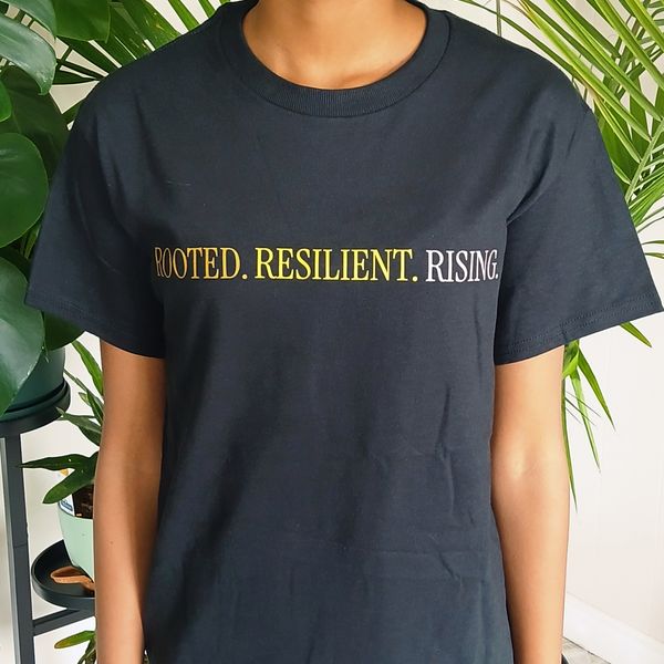 Rooted. Resilient.Rising Tshirt