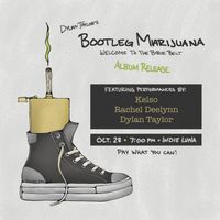 Dylan Taylor Album Release Show: Bootleg Marijuana (Welcome To The Bible Belt)