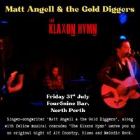 Matt Angell & the Gold Diggers w/ Klaxon Hymn