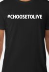 #CHOOSETOLIVE T-SHIRT 