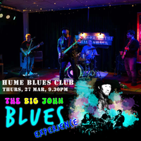 The Big John Blues Experience @The Hume Blues CLub