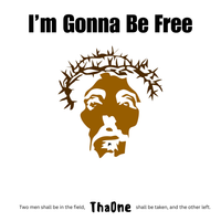 I'm Gonna Be Free by ThaOne