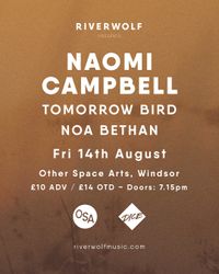 Naomi Campbell with support from Tomorrow Bird & Noa Bethan