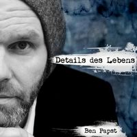 Details des Lebens by Ben Papst
