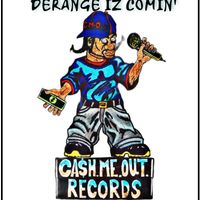 Derange Iz Comin' by Derange Da Messiah