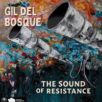 The Sound Of Resistance by Gil Del Bosque