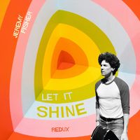 LET IT SHINE REDUX  by Jeremy Fisher