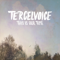 This is our Time by Tercelvoice