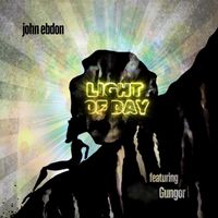 LIGHT OF DAY by John Ebdon (Featuring Gungor)