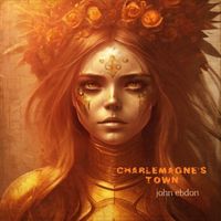 CHARLEMAGNE'S TOWN by John Ebdon