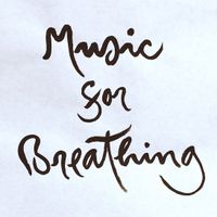 Music for Breathing (2020) by Keenan Reimer-Watts