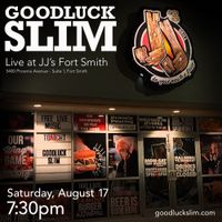 Goodluck Slim @ JJ's Grill Fort Smith