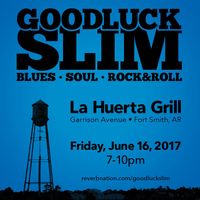 Goodluck Slim @ La Huerta
