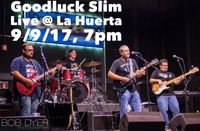 Goodluck Slim @ La Huerta