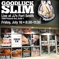 Goodluck Slim @ JJ's Grill Fort Smith