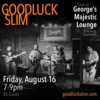 Goodluck Slim @ George's Majestic Lounge