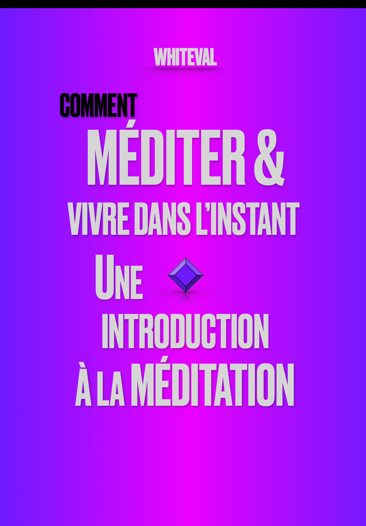 Comment méditer et vivre dans l'instant
