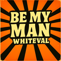 Be My Man by Whiteval