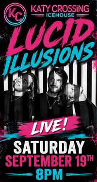 Lucid Illusions @ Katy Crossing Icehouse