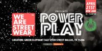 We Are Streetwear Presents Power Play