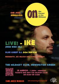 IKE live @ One Jazz Presents On The Corner at The Mildmay