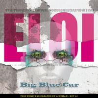 ELOI by Big Blue Car