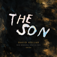 THE SON (2013) — BINAURAL SPATIAL EDITION by David Kollar