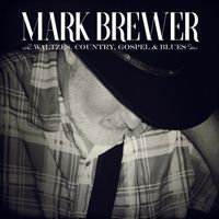 Waltzes, Country, Gospel & Blues by Mark Brewer
