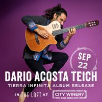 Dario Acosta Teich: Tierra Infinita Album Release 