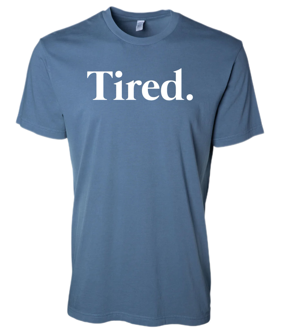 BOGO EXCLUSIVE: The "Tired." Unisex Tour T - Slate Blue
