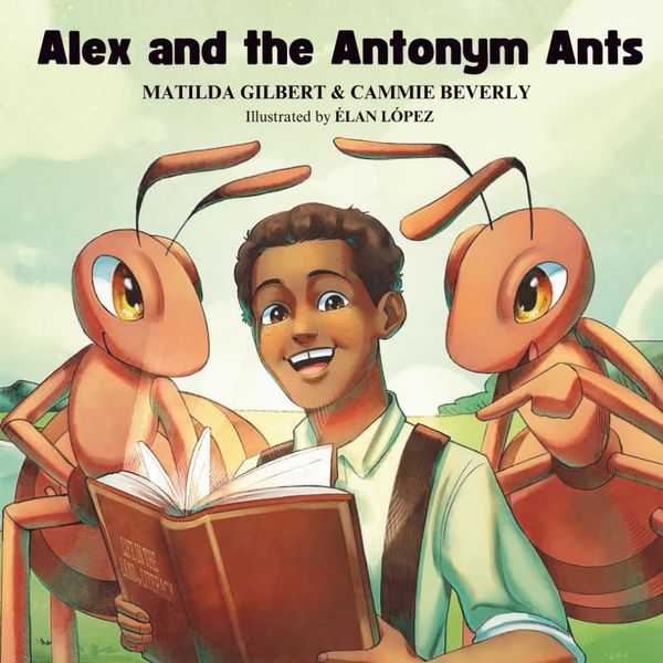 Alex and the Antonym Ant