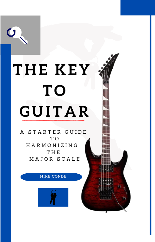 The Key To Guitar - A Beginner's Guide To Harmonizing The Major Scale