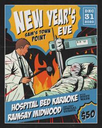 NYE Hospital Bed Karaoke + Ramsay Midwood and special guests