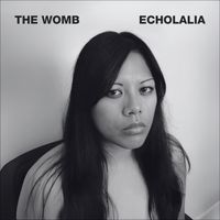 Echolalia (2025 Remaster) by The Womb