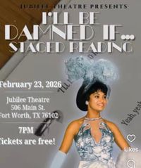 Stage Reading - “lll Be Damned If…”